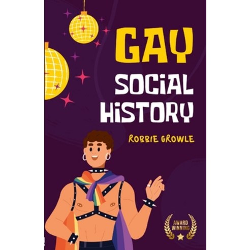 (영문도서) Gay Social History Paperback, Lulu.com, English, 9781447548157