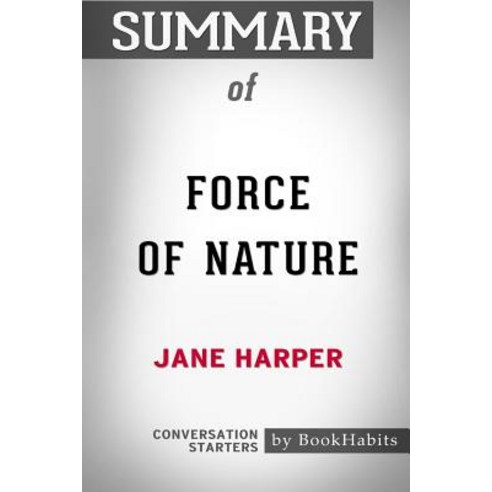 Summary of Force of Nature by Jane Harper: Conversation Starters Paperback, Blurb