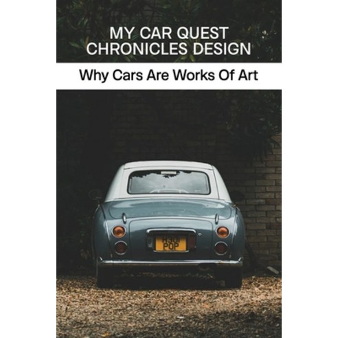 My Car Quest Chronicles Design: Why Cars Are Works Of Art: Iso Grifo Car Paperback, Independently Published, English, 9798723080959