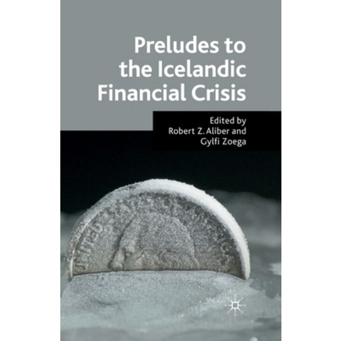 Preludes to the Icelandic Financial Crisis Paperback, Palgrave MacMillan