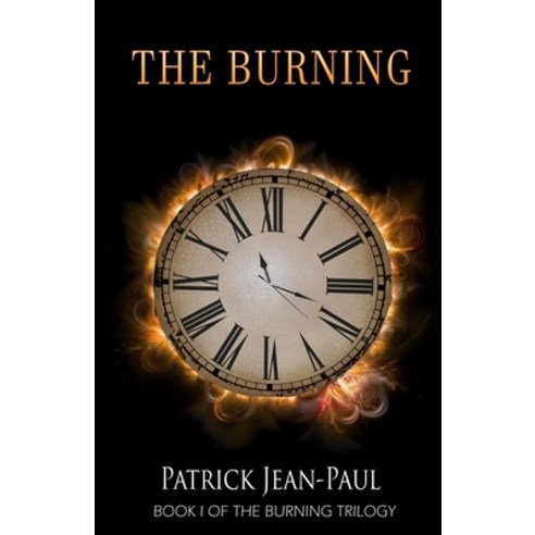 (영문도서) The Burning: The First Installment of The Burning Trilogy Paperback, Clearview Services LLC, English, 9780692892954
