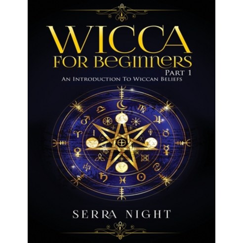 (영문도서) Wicca For Beginners: Part 1 An Introduction to Wiccan Beliefs Paperback, Tyler MacDonald, English, 9781951764524