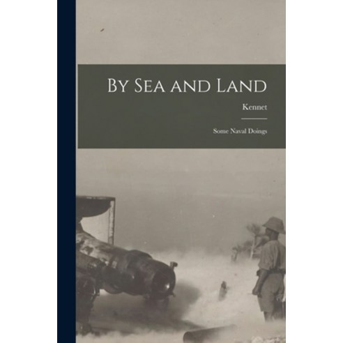 (영문도서) By Sea and Land: Some Naval Doings Paperback, Legare Street Press, English, 9781018281193