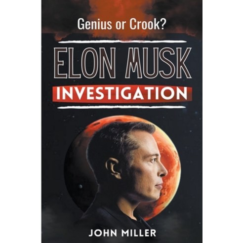 (영문도서) Elon Musk Investigation: Genius or Crook? Paperback, Miller, English, 9798215802670