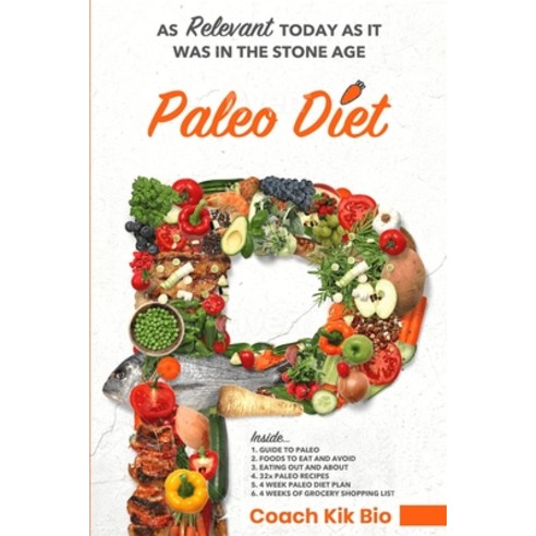 Paleo Diet: As Relevant Today As it was in the Stone Age Paperback, Independently Published, English, 9798550727393