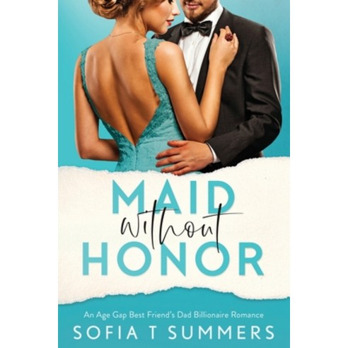 (영문도서) Maid without Honor: An Age Gap Best Friend''s Dad Billionaire Romance Paperback, Independently Published, English, 9798377229179