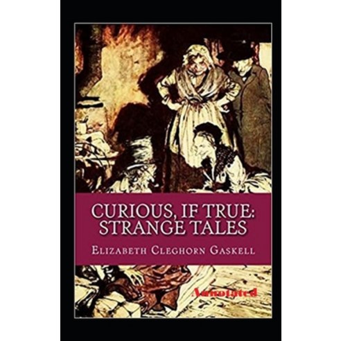 Curious If True Strange Tales Annotated Paperback, Independently Published, English, 9798707501074
