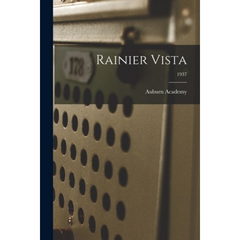 (영문도서) Rainier Vista; 1937 Paperback, Hassell Street Press, English, 9781014538123