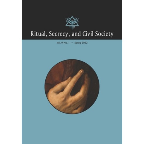 (영문도서) Ritual Secrecy and Civil Society: Volume 9 Number 1 Spring 2022 Paperback, Westphalia Press, English, 9781637238981