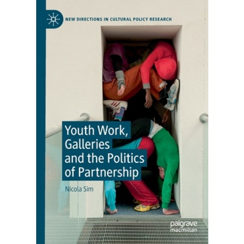 Youth Work Galleries and the Politics of Partnership Paperback, Palgrave MacMillan, English, 9783030251994