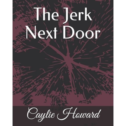 (영문도서) The Jerk Next Door Paperback, Independently Published, English, 9798514060573