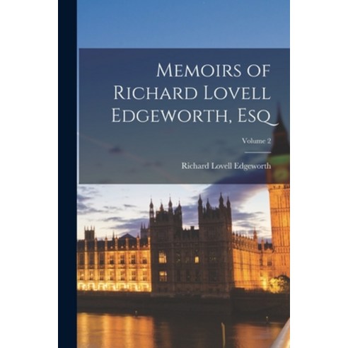 (영문도서) Memoirs of Richard Lovell Edgeworth Esq; Volume 2 Paperback, Legare Street Press, English, 9781019033906