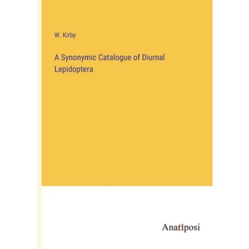(영문도서) A Synonymic Catalogue of Diurnal Lepidoptera Paperback, Anatiposi Verlag, English, 9783382178406