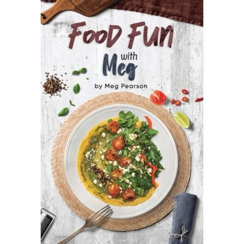 Food Fun with Meg Paperback, Independently Published
