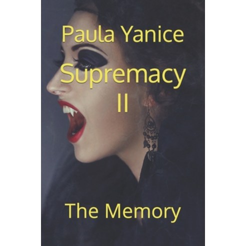 (영문도서) Supremacy II: The Memory Paperback, Createspace Independent Pub..., English, 9781724933157