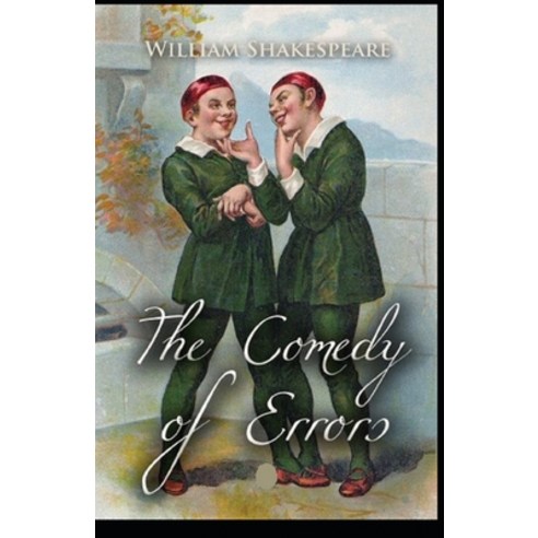 (영문도서) The comedy of errors by william shakespeare: Illustrated Edition Paperback, Independently Published, English, 9798462767173