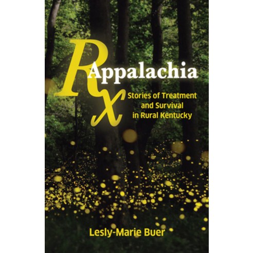 (영문도서) RX Appalachia: Stories of Treatment and Survival in Rural Kentucky Paperback, Haymarket Books, English, 9781642591231