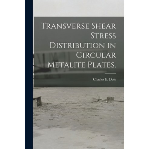 (영문도서) Transverse Shear Stress Distribution in Circular Metalite Plates. Paperback, Hassell Street Press