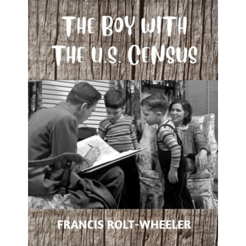 (영문도서) THE BOY WITH THE U.S. CENSUS-History (Annotated) Paperback, Independently Published, English, 9798464813847