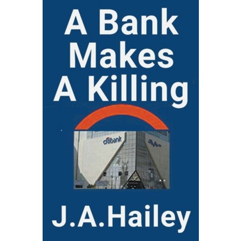 (영문도서) A Bank Makes a Killing Paperback, J. A. Hailey, English, 9798215002100