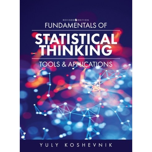 (영문도서) Fundamentals of Statistical Thinking: Tools and Applications Hardcover, Cognella Academic Publishing, English, 9781793588388