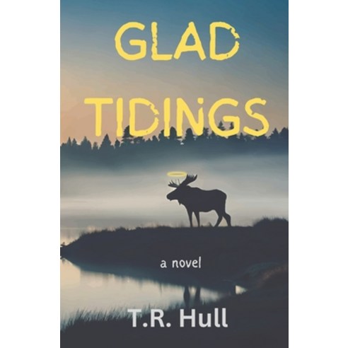 (영문도서) Glad Tidings Paperback, Mica Peak Publishing LLC, English, 9798988985334