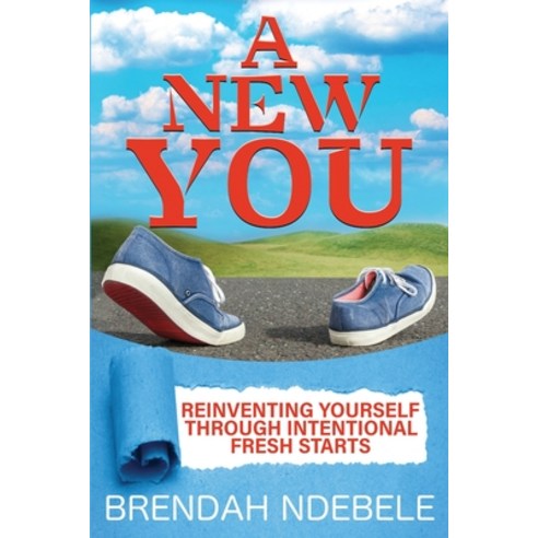 (영문도서) A New You: Reinventing Yourself Through Intentional Fresh Starts Paperback, Independently Published, English, 9798368355443