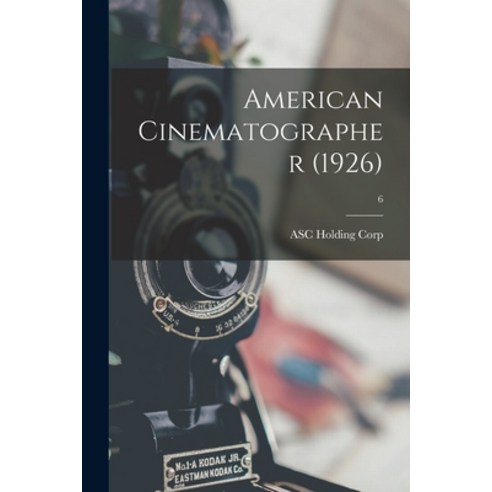 (영문도서) American Cinematographer (1926); 6 Paperback, Hassell Street Press, English, 9781014970695
