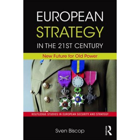 European Strategy in the 21st Century: New Future for Old Power Paperback, Routledge, English, 9781138384729