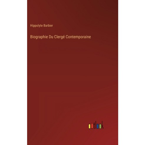 (영문도서) Biographie Du Clergé Contemporaine Hardcover, Outlook Verlag, English, 9783385118928