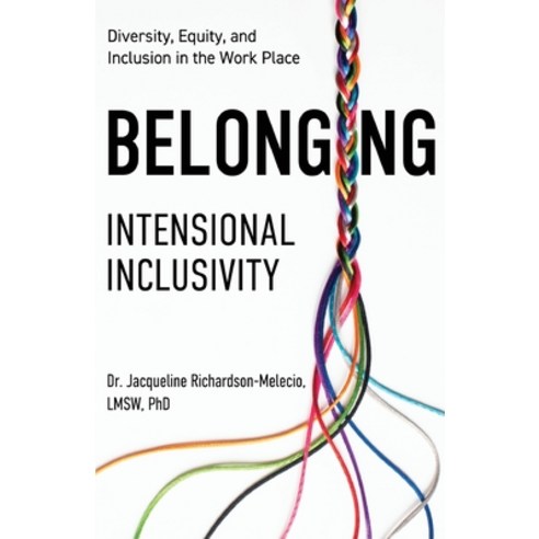(영문도서) Belonging: Intentional Inclusivity Paperback, New Degree Press, English, 9798885045582
