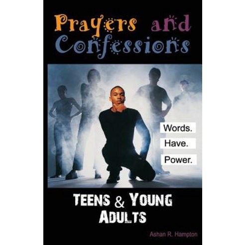 (영문도서) Prayers & Confessions for Teens and Young Adults Paperback, Createspace Independent Pub..., English, 9781727366266