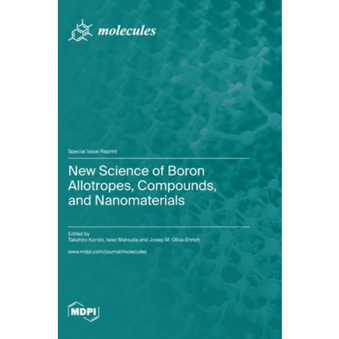 (영문도서) New Science of Boron Allotropes Compounds and Nanomaterials Hardcover, Mdpi AG, English, 9783036583273