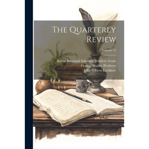 (영문도서) The Quarterly Review; Volume 12 Paperback, Legare Street Press, English, 9781022693166
