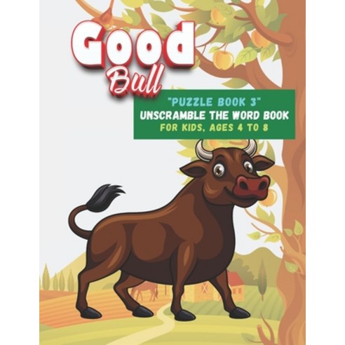 Good Bull: "PUZZLE BOOK 3" Unscramble the Word Book Activity Book for Kids Ages 4 to 8 8.5 x 11 i... Paperback, Independently Published