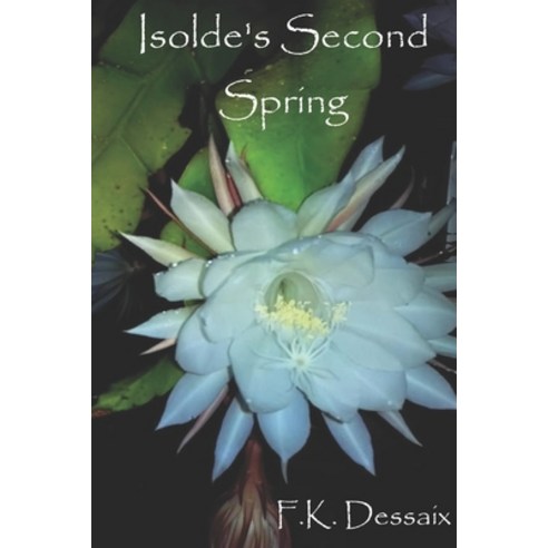 Isolde''s Second Spring Paperback, Independently Published