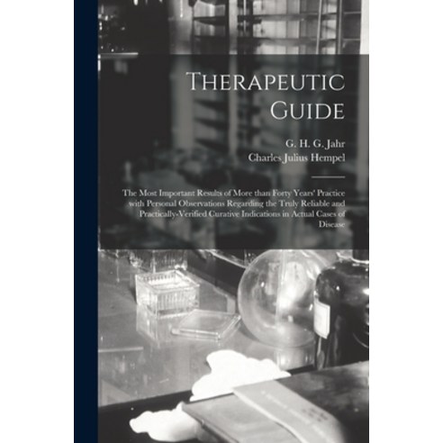 (영문도서) Therapeutic Guide: the Most Important Results of More Than Forty Years'' Practice With Persona... Paperback, Legare Street Press, English, 9781013511950