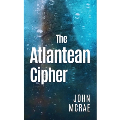 (영문도서) The Atlantean Cipher Hardcover, John McRae, English, 9780473584788