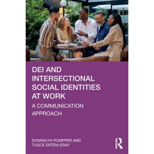 (영문도서) DEI and Intersectional Social Identities at Work: A Communication Approach Paperback, Routledge, English, 9781032245287