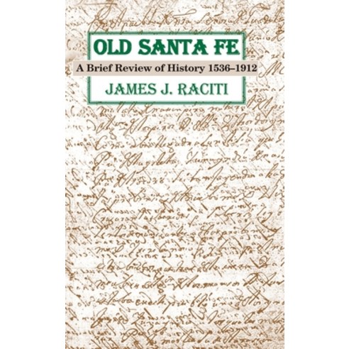 (영문도서) Old Santa Fe: A Brief Review of History 1536-1912 Hardcover, Sunstone Press, English, 9781632935960
