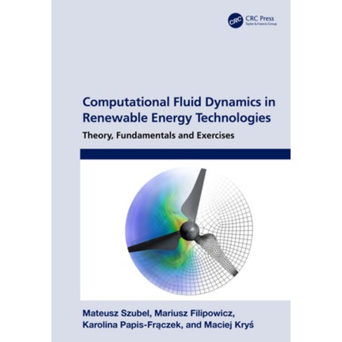 (영문도서) Computational Fluid Dynamics in Renewable Energy Technologies: Theory Fundamentals and Exerc... Hardcover, CRC Press, English, 9781032064185