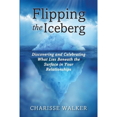 (영문도서) Flipping the Iceberg Paperback, Sunshine Pages Publishing, English, 9798990634107