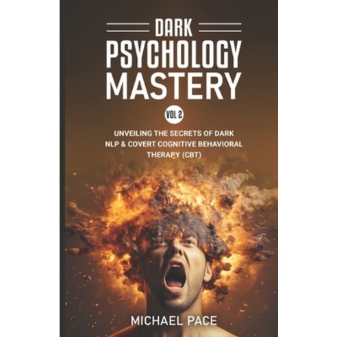 (영문도서) Dark Psychology Mastery Vol 2: (2 Books in 1) Unveiling the Secrets of Dark NLP & Covert Cogn... Paperback, Independently Published, English, 9798867505639