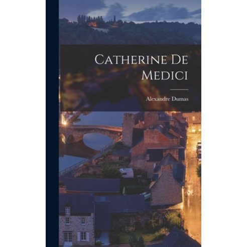 (영문도서) Catherine De Medici Hardcover, Legare Street Press, English, 9781016528269