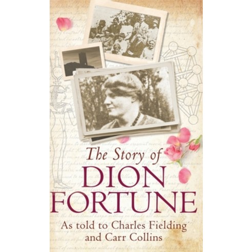 (영문도서) The Story of Dion Fortune: As told to Charles Fielding and Carr Collins Hardcover, Thoth Publications, English, 9781913660185
