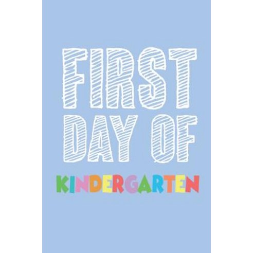 (영문도서) First Day Of Kindergarten: Back to School Kindergarteners Draw And Write Activity Book Paperback, Independently Published, English, 9781720005919