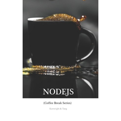NodeJS in 20 Minutes: (Coffee Break Series) Paperback, Independently Published, English, 9798564531344