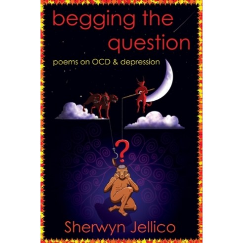 (영문도서) Begging the Question: poems on OCD & depression Paperback, Jelli Baby Publishing, English, 9781999788315