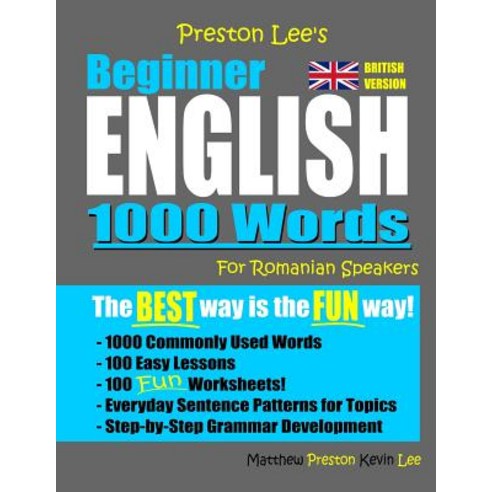 Preston Lee''s Beginner English 1000 Words For Romanian Speakers (British Version) Paperback, Independently Published, 9781075547867