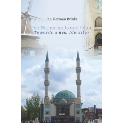(영문도서) The Netherlands and Islam: Towards a new Identity? Paperback, Independently Published, English, 9798389453265